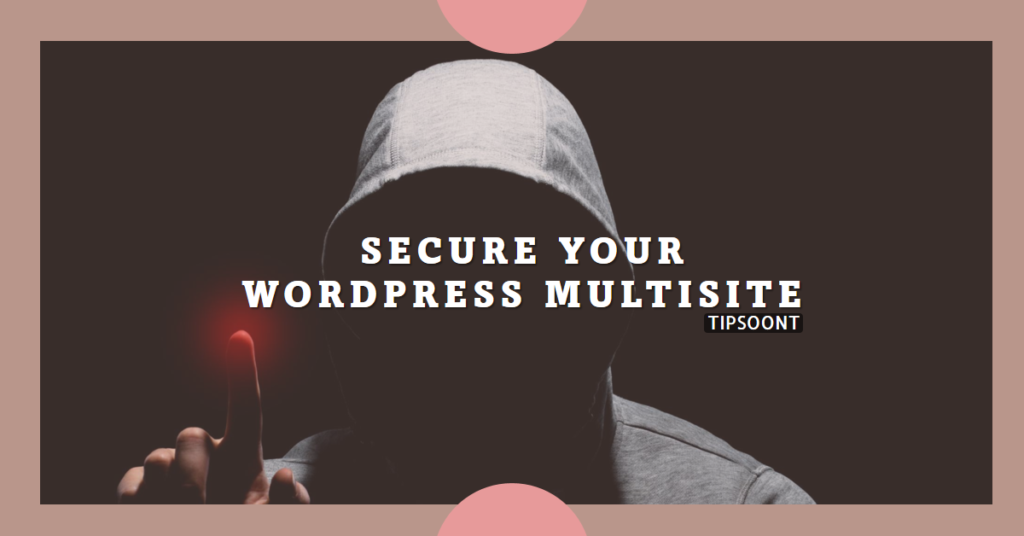 Security Considerations for WordPress Multisite