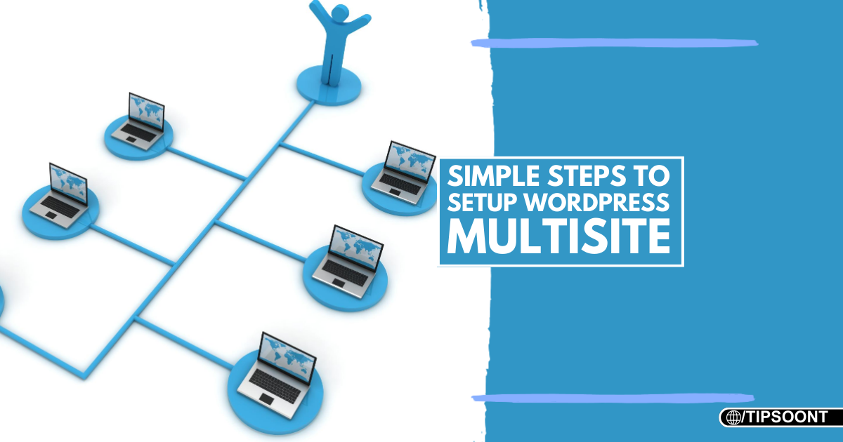 7 Simple Steps to Setup WordPress Multisite in 2024