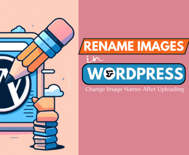 How to Rename Images in WordPress (Change After Uploading)