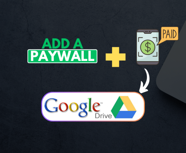 How to Add a Paywall to My Google Drive Account