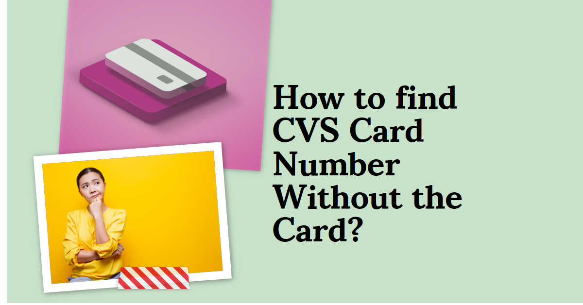 How Do I Find My CVS Card Number Without the Card?