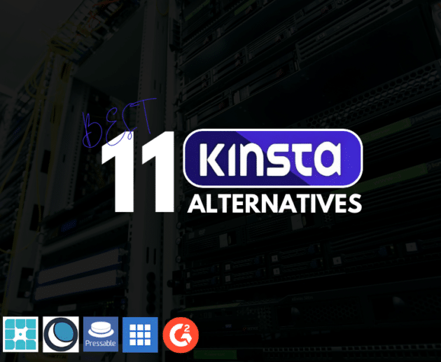 11 Best Kinsta Alternatives | Find Perfect Web Host in 2024