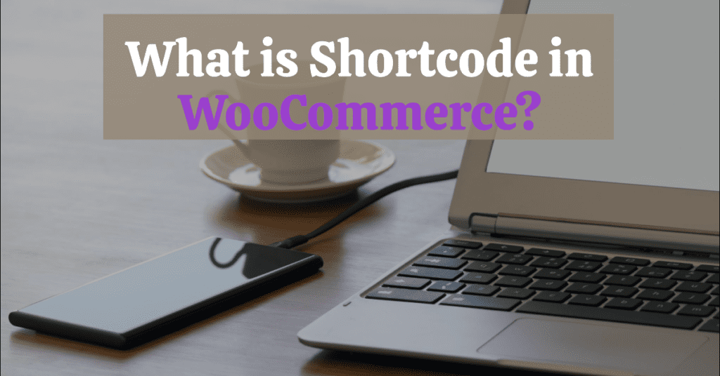 What is Shortcode in WooCommerce?