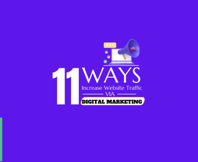 11 Best Ways to Increase Website Traffic Via Digital Marketing (2024)