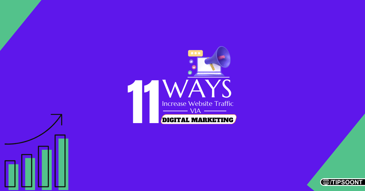 11 Best Ways to Increase Website Traffic Via Digital Marketing (2024)