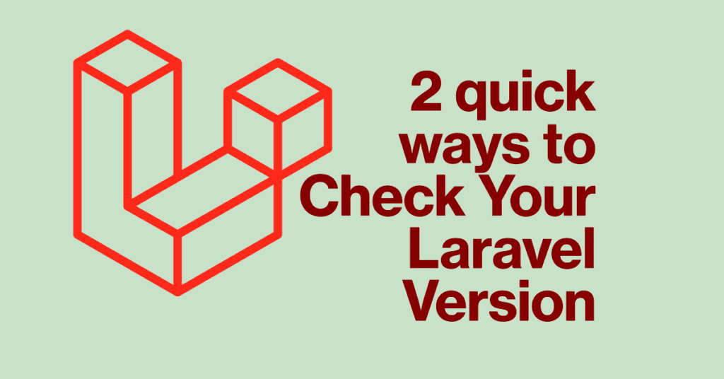 The Quickest Way to Check the Laravel Version