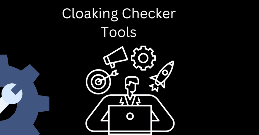 Best Cloaking Checker Tools